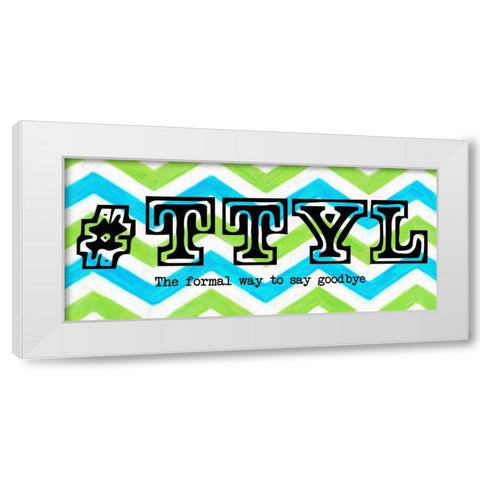 TTYL ver2 Panel White Modern Wood Framed Art Print by Greene, Taylor