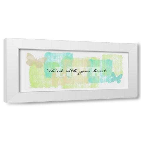 Think With Your  Heart White Modern Wood Framed Art Print by Greene, Taylor