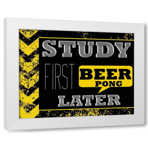 STUDY FIRST White Modern Wood Framed Art Print by Greene, Taylor