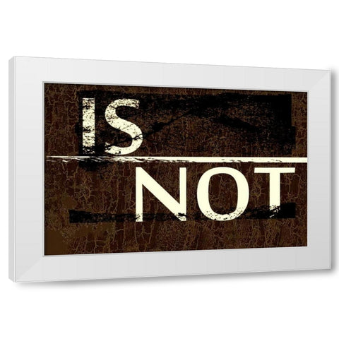 IS NOT White Modern Wood Framed Art Print by Greene, Taylor