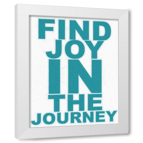 FIND JOY White Modern Wood Framed Art Print by Greene, Taylor