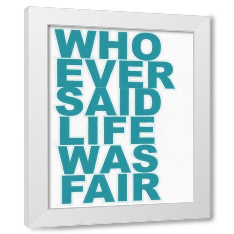 WHO EVER SAID White Modern Wood Framed Art Print by Greene, Taylor