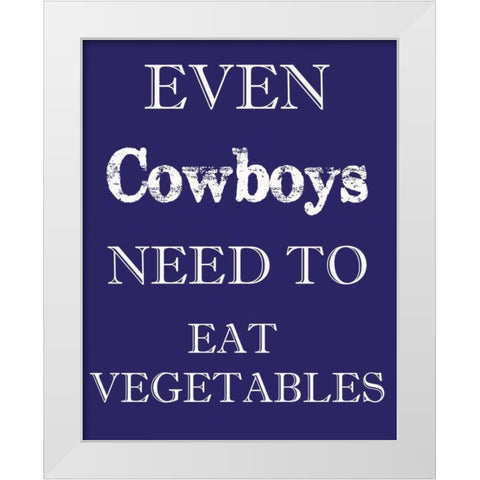 COWBOYS MUST EAT White Modern Wood Framed Art Print by Greene, Taylor