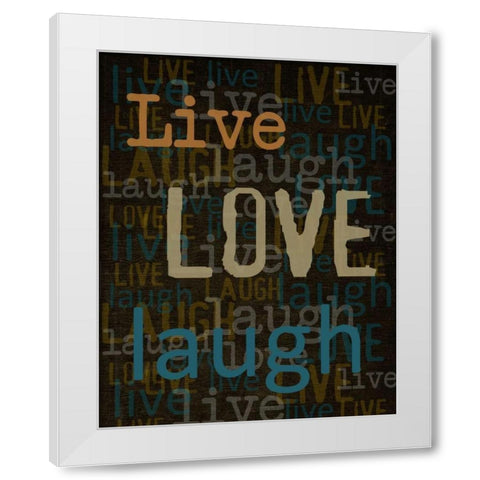 Live Love Laugh White Modern Wood Framed Art Print by Greene, Taylor