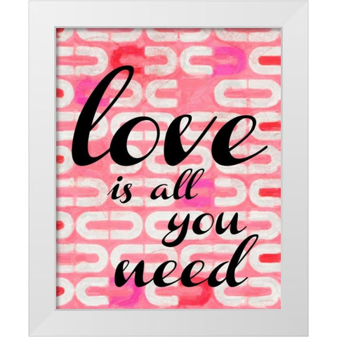 LOVE IS ALL YOU NEED 1 White Modern Wood Framed Art Print by Greene, Taylor