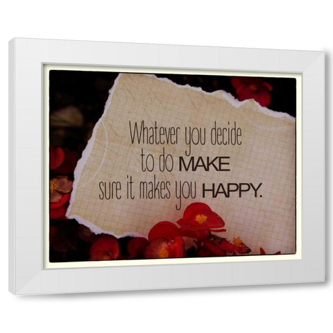 Whatever You Decide White Modern Wood Framed Art Print by Greene, Taylor