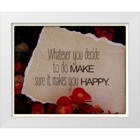 Whatever You Decide White Modern Wood Framed Art Print by Greene, Taylor
