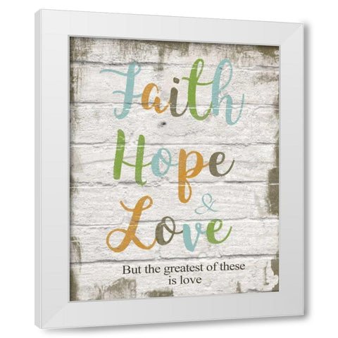 Faith Hope Love White Modern Wood Framed Art Print by Greene, Taylor
