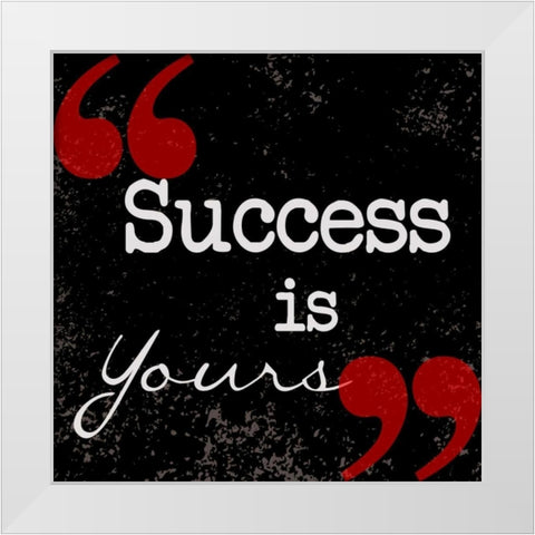 Success Is Yours White Modern Wood Framed Art Print by Greene, Taylor