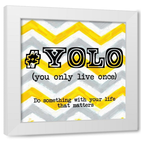 YOLO White Modern Wood Framed Art Print by Greene, Taylor