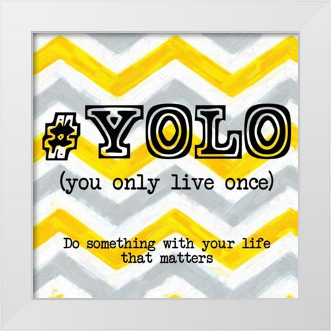 YOLO White Modern Wood Framed Art Print by Greene, Taylor