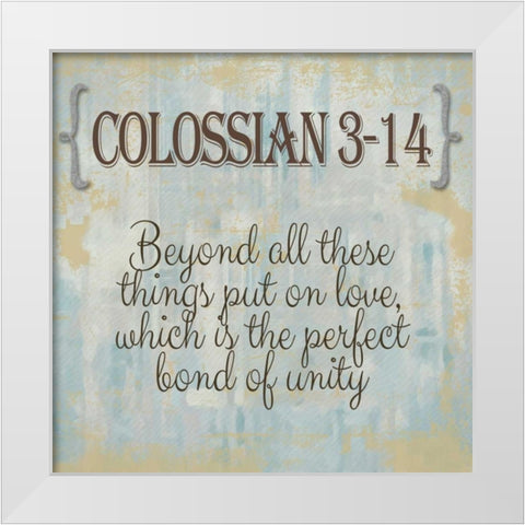 Colossian 3-14 White Modern Wood Framed Art Print by Greene, Taylor