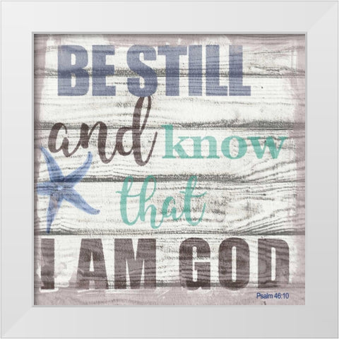 Be Still And Know White Modern Wood Framed Art Print by Greene, Taylor