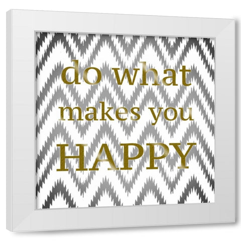 Make You Happy White Modern Wood Framed Art Print by Greene, Taylor