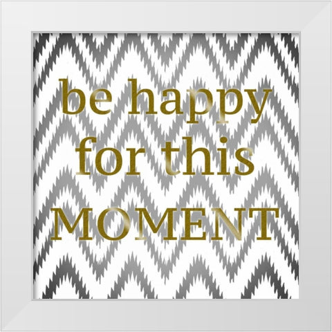 Be Happy White Modern Wood Framed Art Print by Greene, Taylor