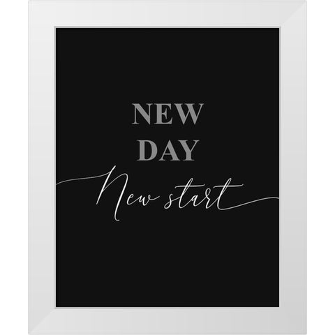 New Day New Start Mono White Modern Wood Framed Art Print by Villa, Milli