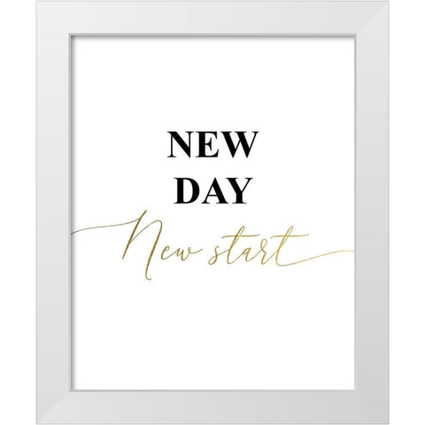 New Day New Start 5 White Modern Wood Framed Art Print by Urban Epiphany