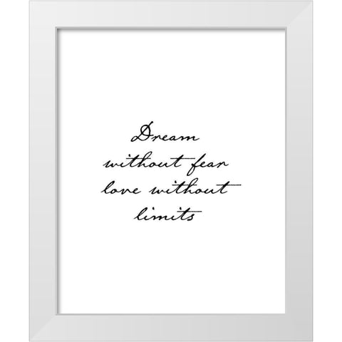Dream Without Fear White Modern Wood Framed Art Print by Urban Epiphany