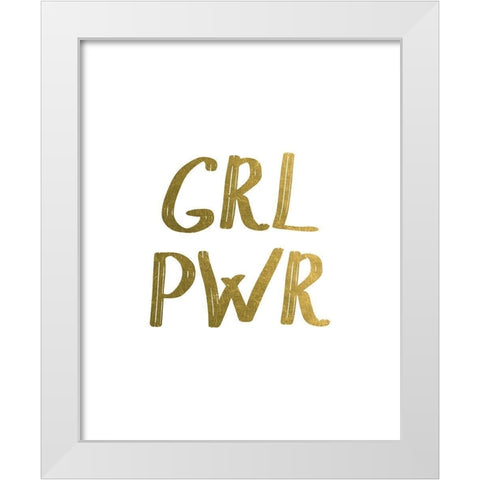 GRL PWR Gold White Modern Wood Framed Art Print by Urban Epiphany