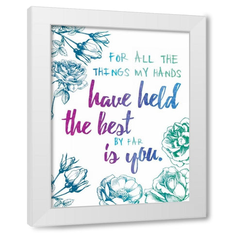The Best By Far White Modern Wood Framed Art Print by Brown, Victoria