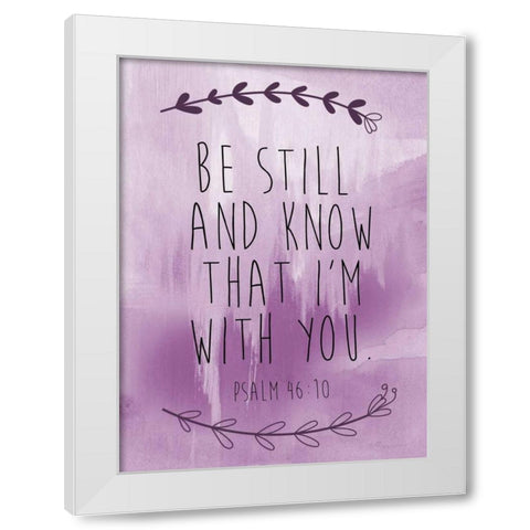 Psalm 46-10 White Modern Wood Framed Art Print by Brown,Victoria