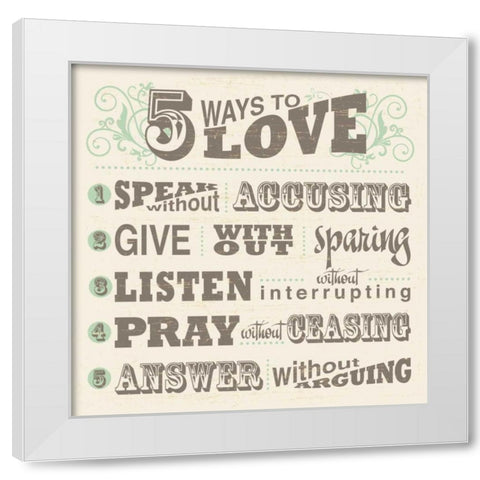 Five Ways To Love White Modern Wood Framed Art Print by Havoc Gifts