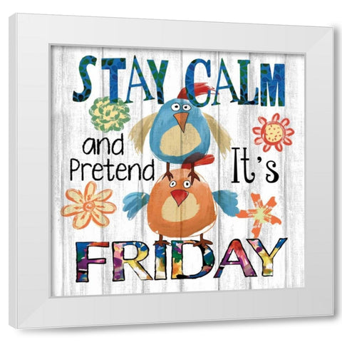 Stay Calm White Modern Wood Framed Art Print by Knutsen, Conrad