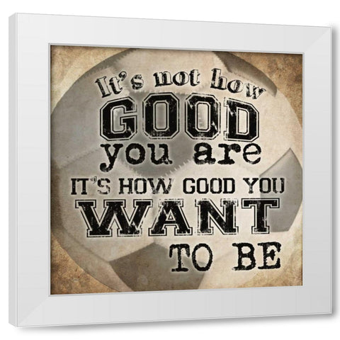 Soccer Quote White Modern Wood Framed Art Print by Craven, Katrina