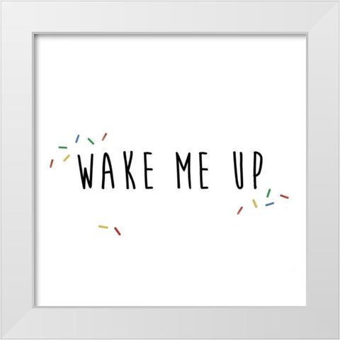 Wake Me Up White Modern Wood Framed Art Print by CAD Designs