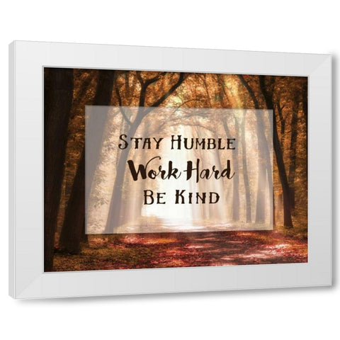 Stay Humble White Modern Wood Framed Art Print by Van de Goor, Lars