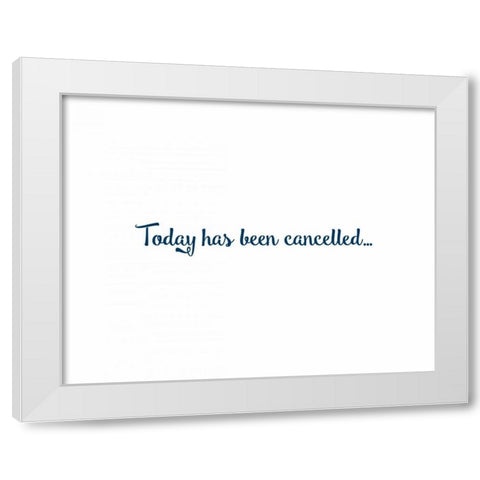 Today Has Been White Modern Wood Framed Art Print by CAD Designs