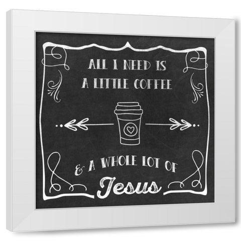 Coffee and Jesus White Modern Wood Framed Art Print by Murray, Amanda