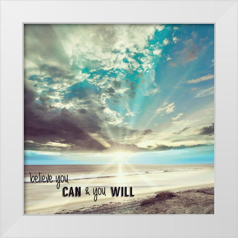 Believe You Can White Modern Wood Framed Art Print by Shoemaker, Andrew