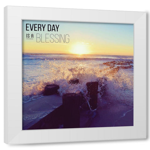 Everyday is a Blessing White Modern Wood Framed Art Print by Carpentieri, Natalie