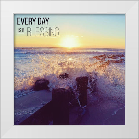 Everyday is a Blessing White Modern Wood Framed Art Print by Carpentieri, Natalie