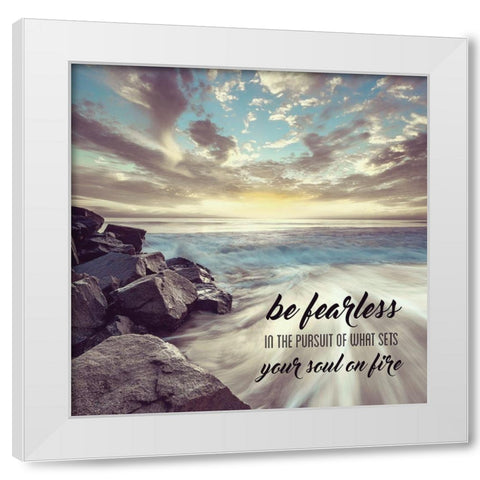 Be Fearless White Modern Wood Framed Art Print by Shoemaker, Andrew