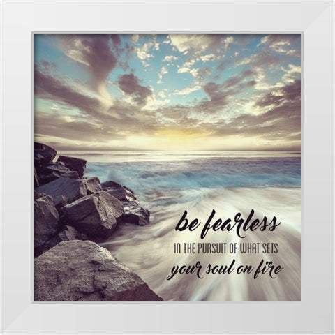Be Fearless White Modern Wood Framed Art Print by Shoemaker, Andrew