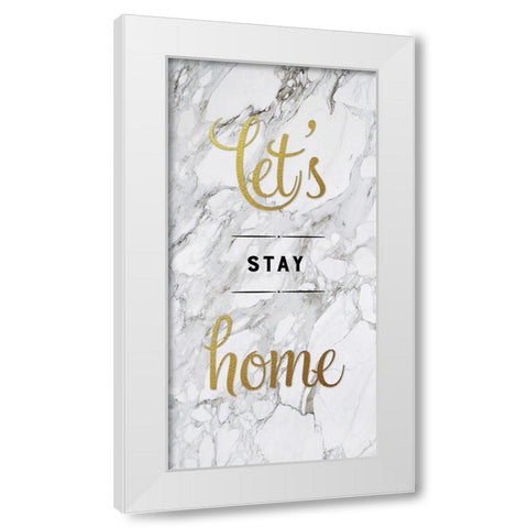 Lets Stay Home White Modern Wood Framed Art Print by Murray, Amanda