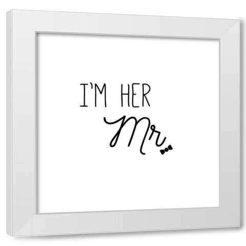 Im Her Mr. White Modern Wood Framed Art Print by CAD DESIGNS