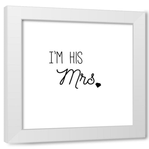 Im His Mrs. White Modern Wood Framed Art Print by CAD DESIGNS