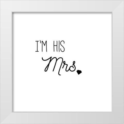 Im His Mrs. White Modern Wood Framed Art Print by CAD DESIGNS