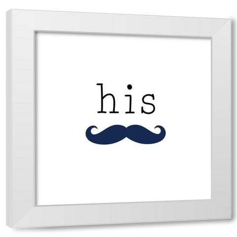 His Mustache White Modern Wood Framed Art Print by CAD DESIGNS