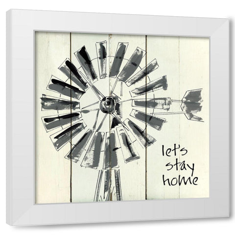 Lets Stay Home White Modern Wood Framed Art Print by Robinson, Carol