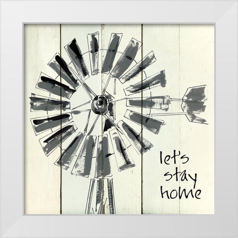 Lets Stay Home White Modern Wood Framed Art Print by Robinson, Carol