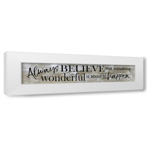 Always Believe White Modern Wood Framed Art Print by Craven, Katrina