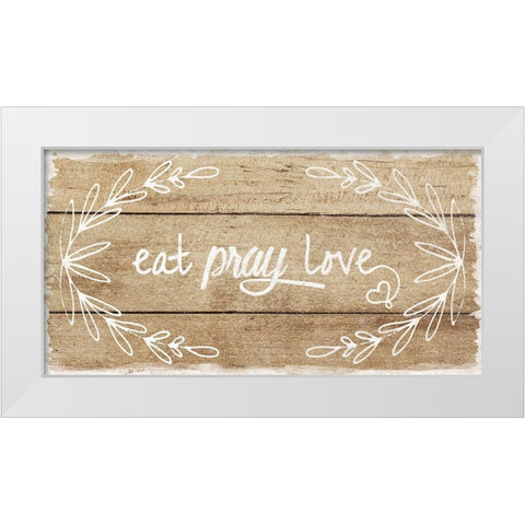 Eat, Pray, Love White Modern Wood Framed Art Print by Murray, Amanda