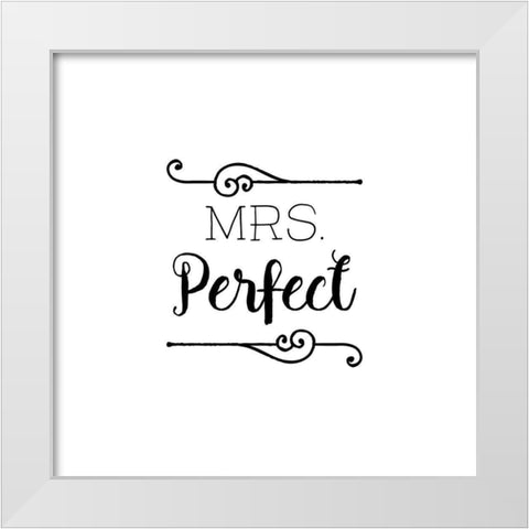 Mrs. Perfect White Modern Wood Framed Art Print by Murray, Amanda