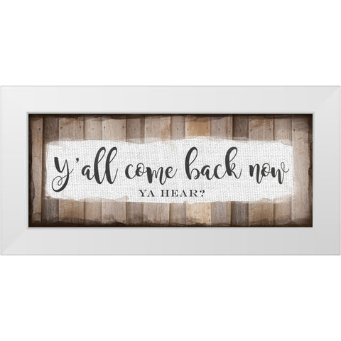 Yall Come Back Now White Modern Wood Framed Art Print by Murray, Amanda