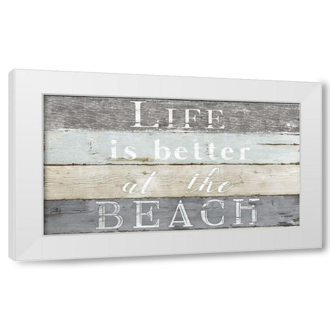 Life Better Beach White Modern Wood Framed Art Print by Donovan, Kelly