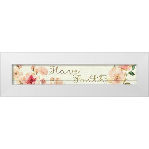 Have Faith White Modern Wood Framed Art Print by Robinson, Carol